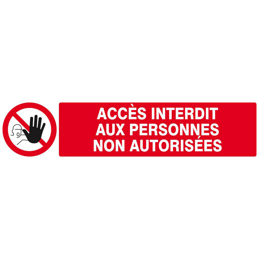 Panneau rigide ACCES INTERDIT AUX PERSONNES NON AUTORISEES 330x75mm TALIAPLAST - 625210