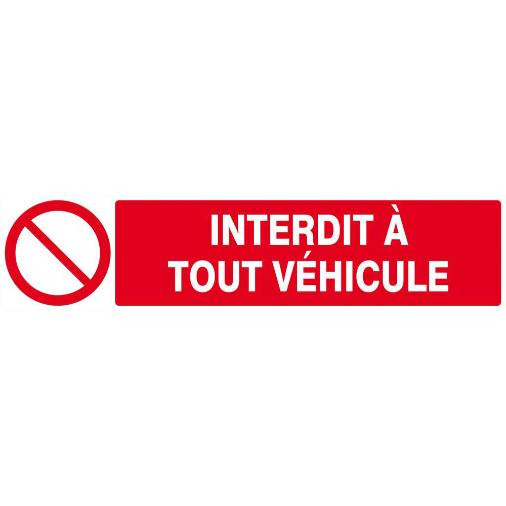 Panneau rigide INTERDIT A TOUT VEHICULE 330x75mm TALIAPLAST - 625212